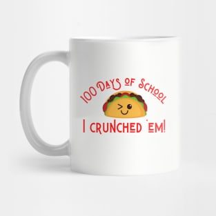 Funny Taco 100 Days of School I Crunched 'Em! Mug